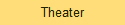 Theater